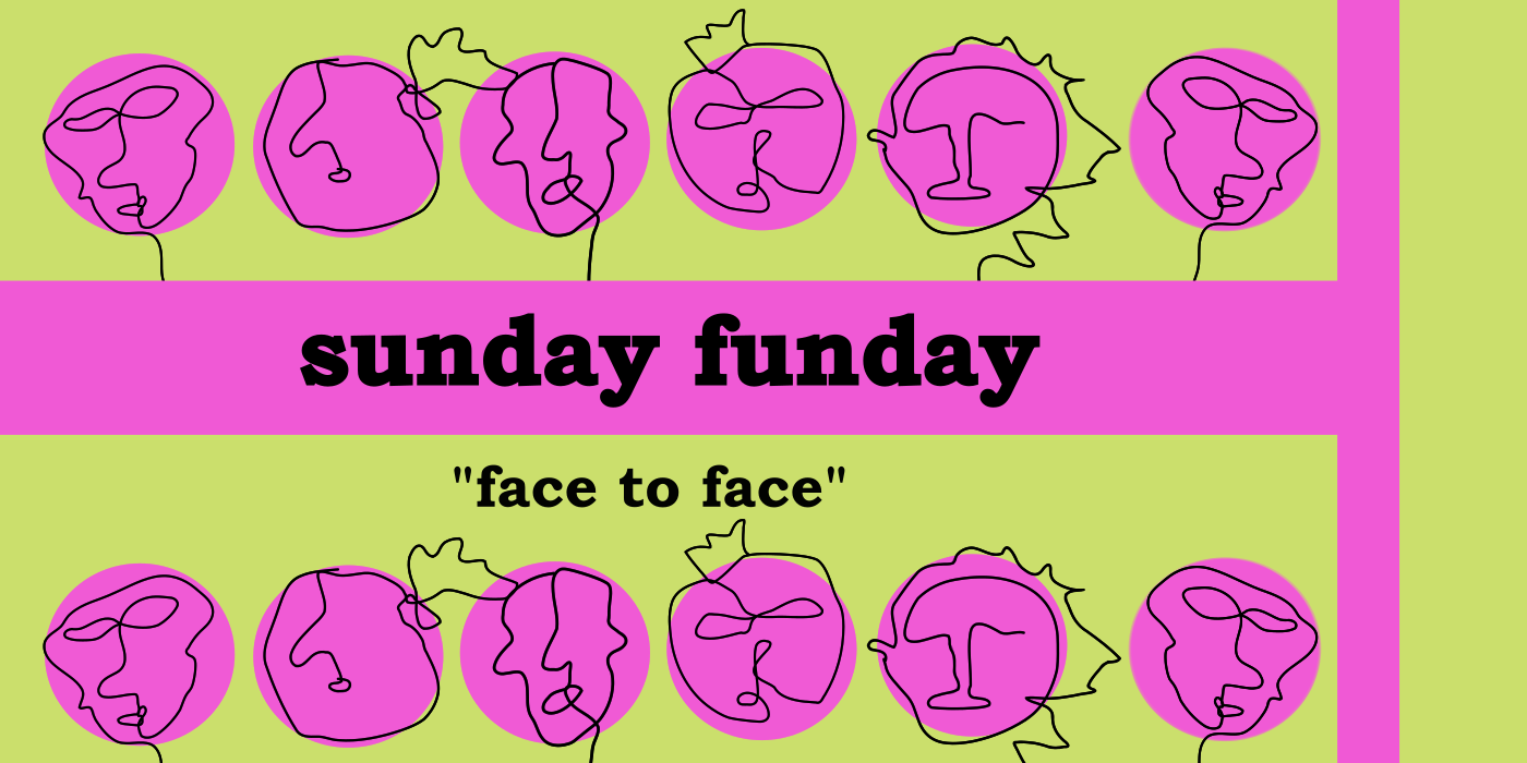 Δημιουργικό εργαστήριο «Sunday Funday. Face to Face»