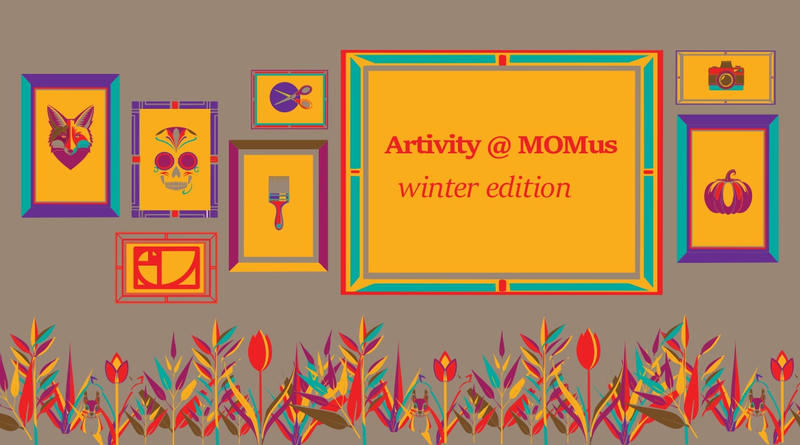 Artivity_MOMus Winter Edition